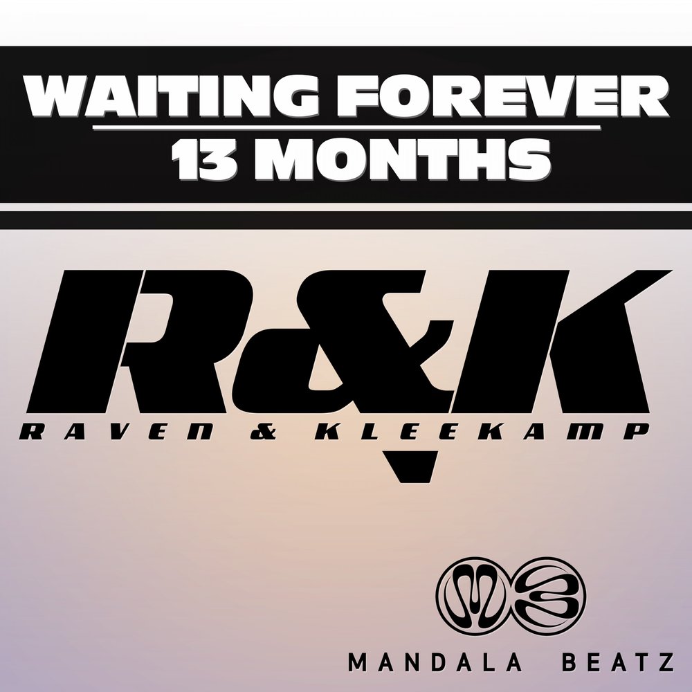 13 months. Forever waiting. Terminator Theme Original Mix Raven & Kleekamp. Mandala Beatz Music. Wait u Forever.