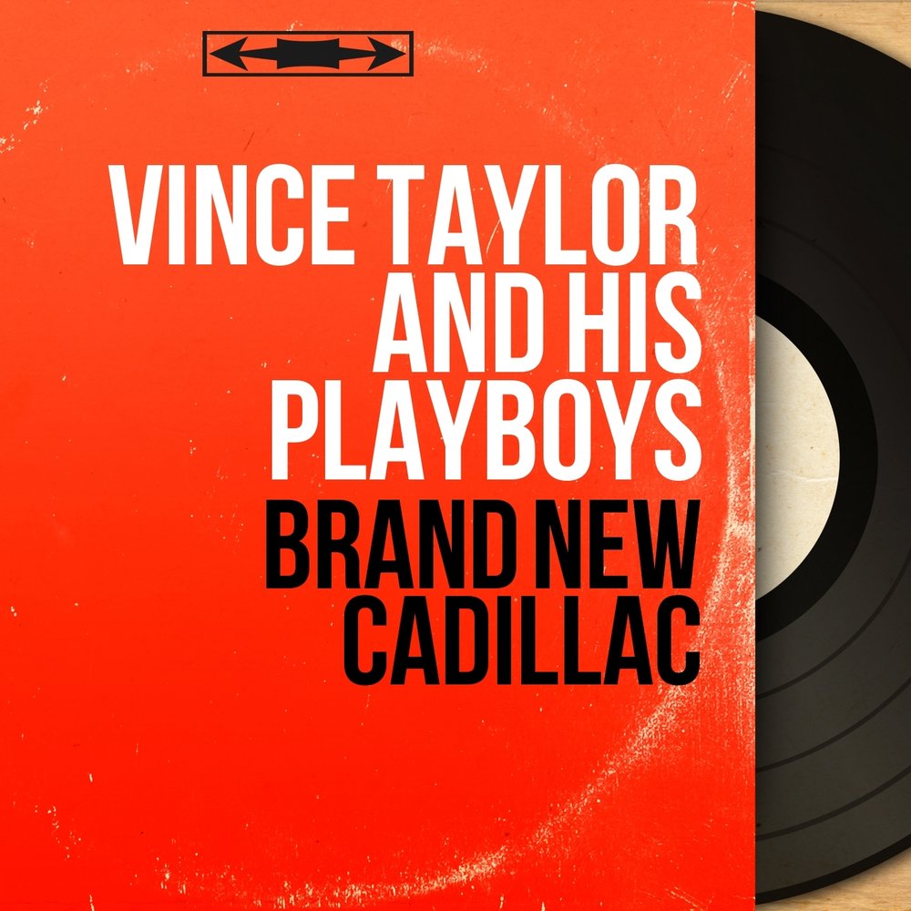 Лов винс. Обложка для mp3 Vince Taylor & the Playboys - brand New Cadillac (1959). Loving Vincent. Лов Винс ал.