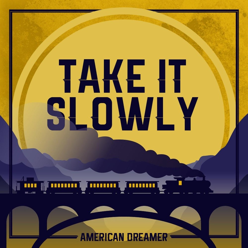 Take is slow. American Dreamer. American Dreamer песня. Dreamers America.