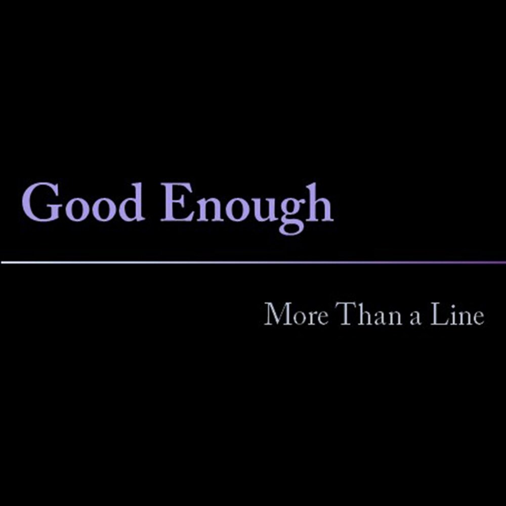 Good enough. . Good enough b. enough good.