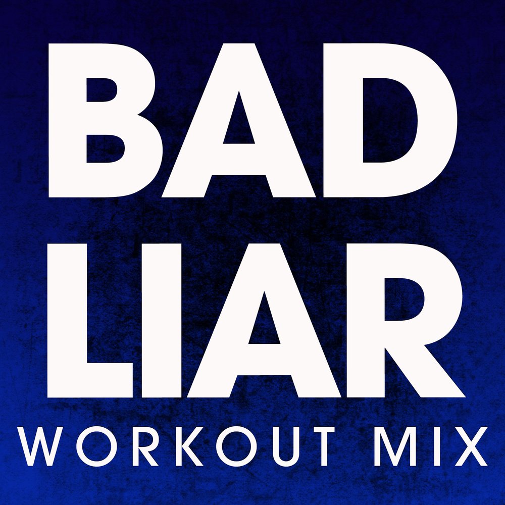 Bad mix. Bad Liar.