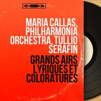Maria Callas, Philharmonia Orchestra, Tullio Serafin