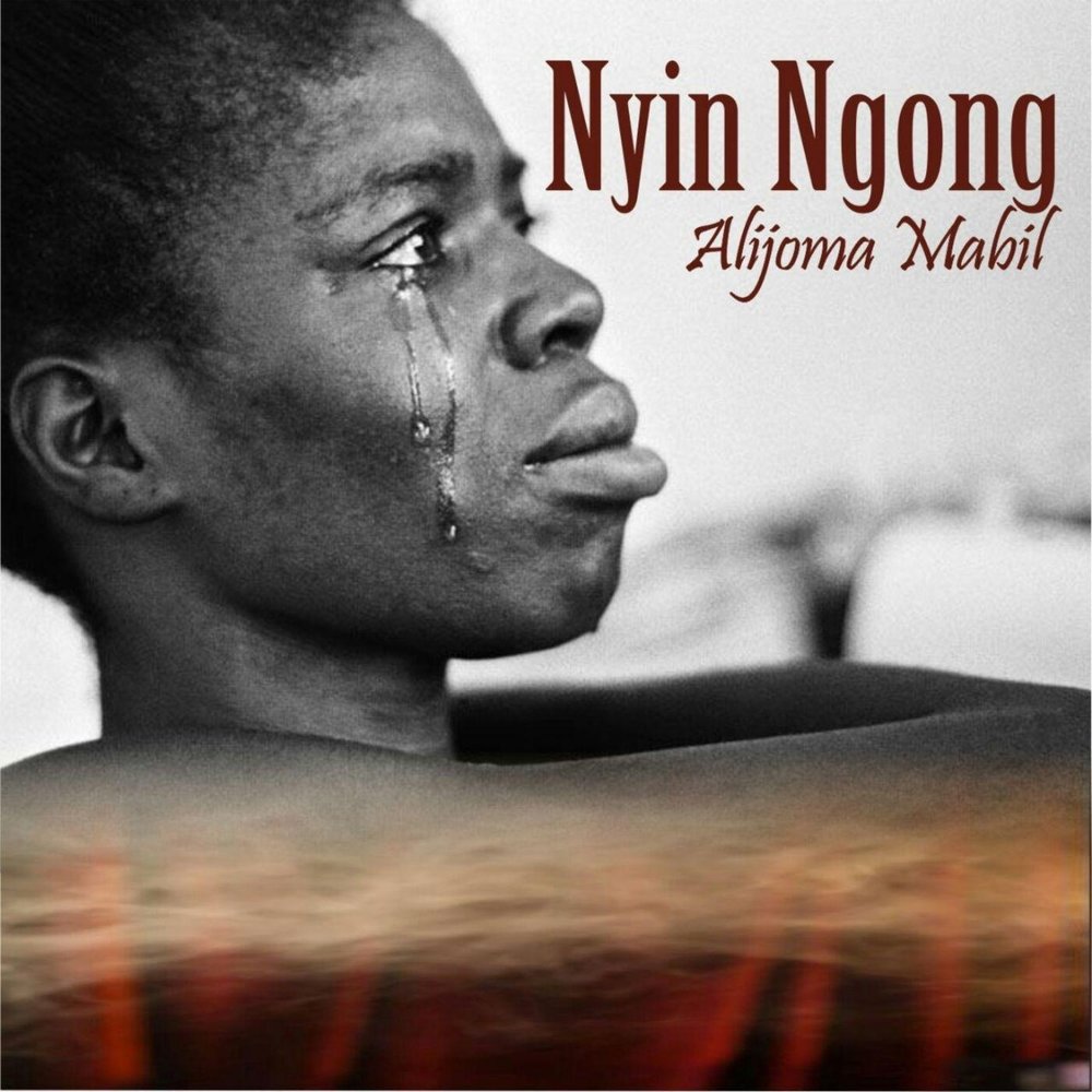 Alijoma Mabil - Nyin Ngong M1000x1000