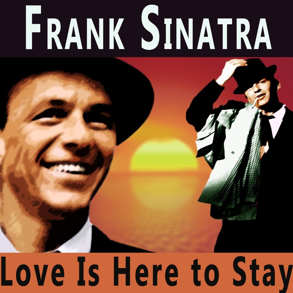 Фрэнк синатра love me. Лове. Фрэнк Синатра. Фрэнк Синатра любовь. Frank Sinatra - Love is here to stay. Look to your Heart Фрэнк Синатра.