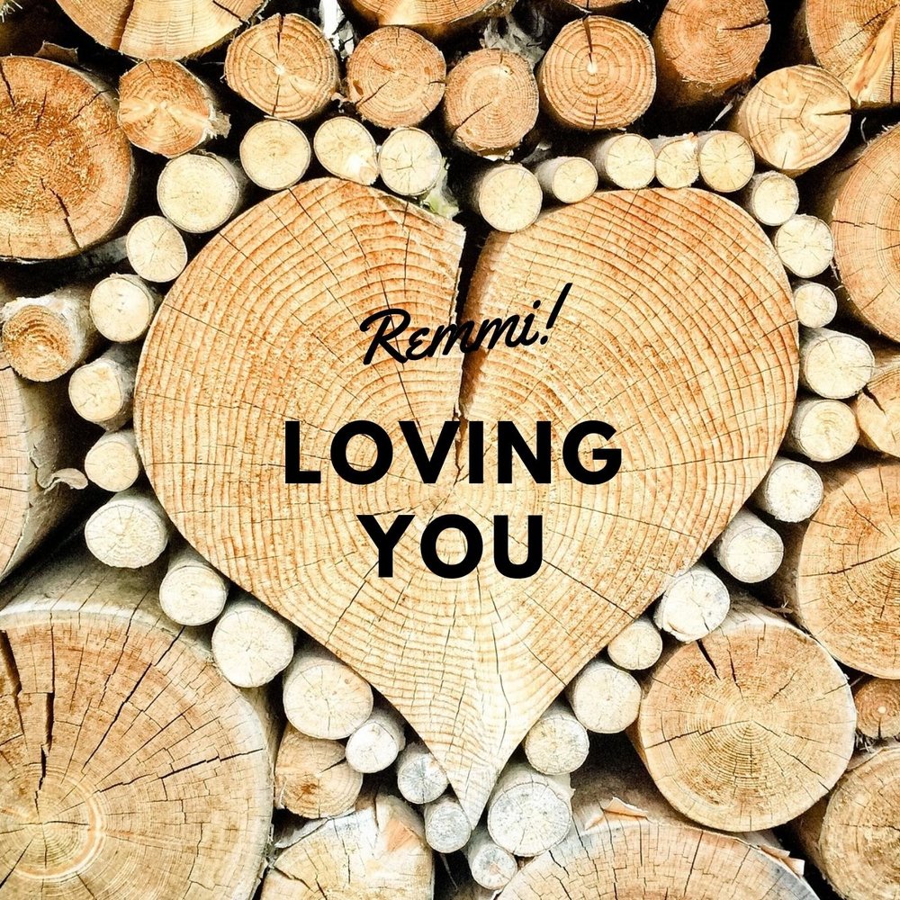 Loving on me слушать. Loving you. Wood element. Remmi. Remmi the with.