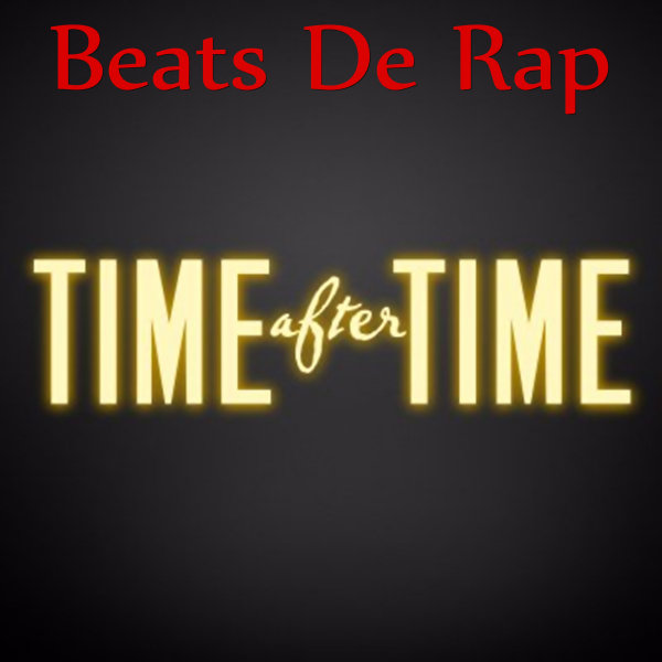 Time to beat. Рэп тайм. time after time.