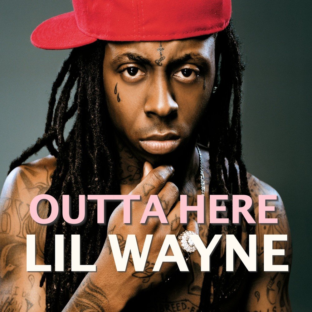 Outta here. Lil Wayne album. Lil Wayne обложка альбома. Lil Wayne альбомы. Лил Уэйн слушать.