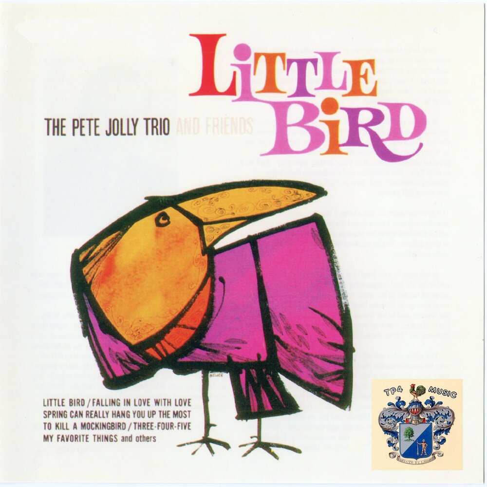 Меньше трио. Pete Jolly. Little Bird песня. Jolieandfriends. Little Bird Falling.