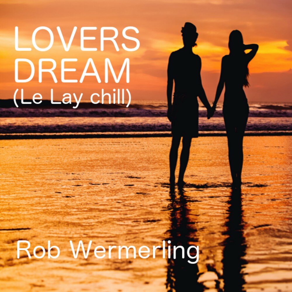 I love dreaming. Dream lover. Chill Rob. Dreams of Love. Chill lay.