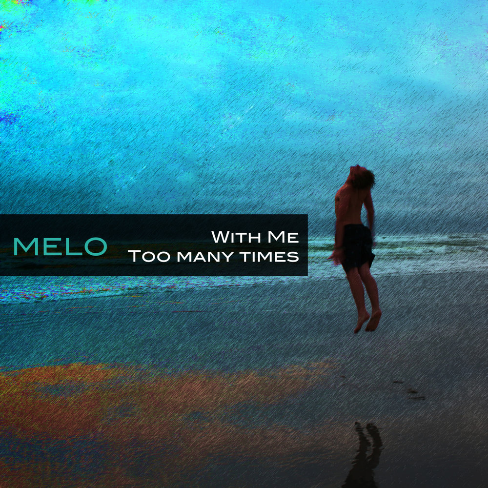 One too many times. Melo original mix. альбом who is melo. me too обложка песни. future - too many nights music apple обложка.