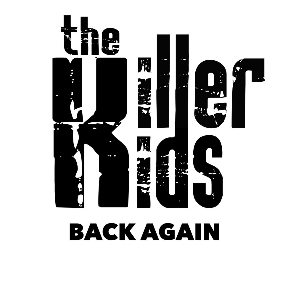 Get back again. Back again. Back Agban. Killer Kids.