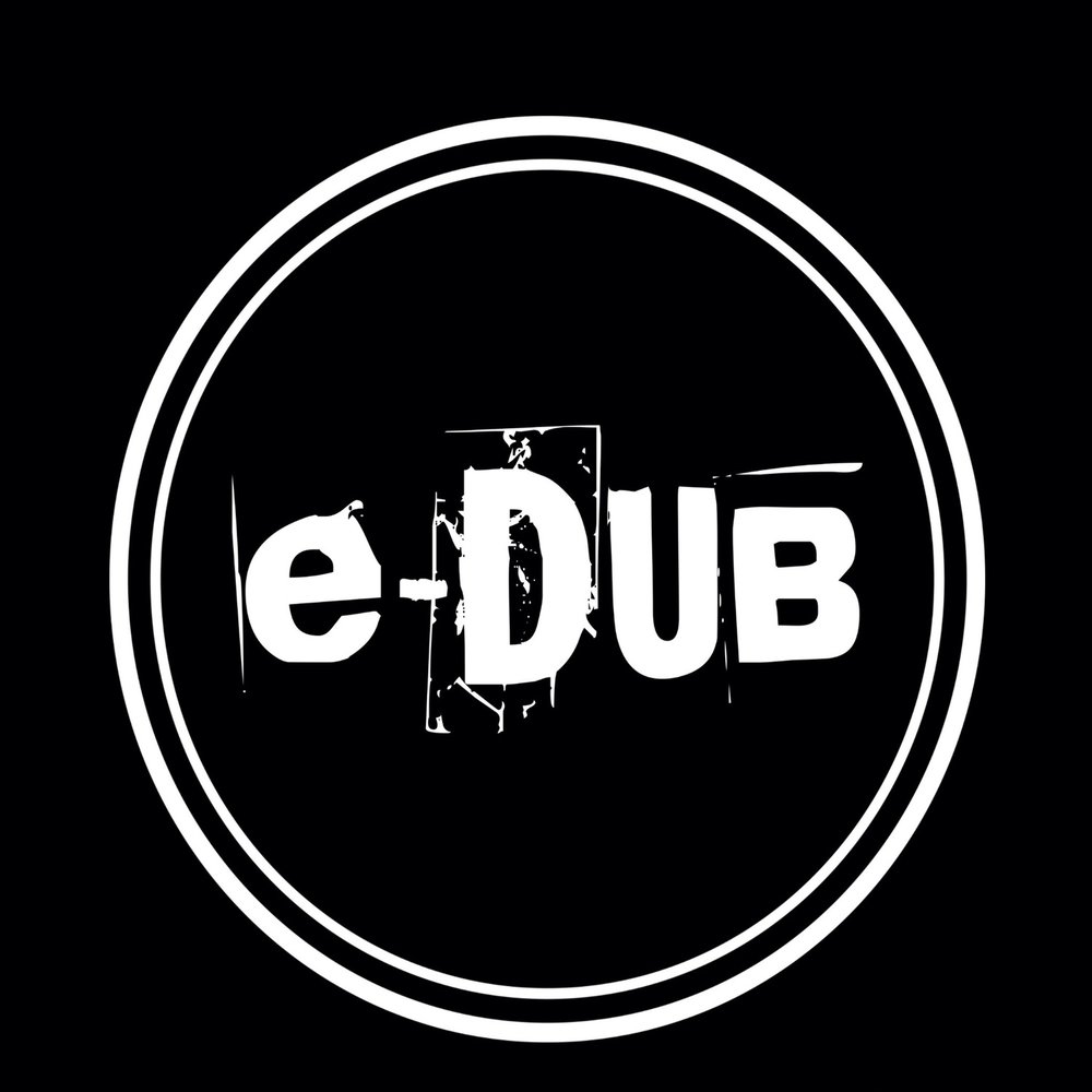 Dub music. E-Dub.