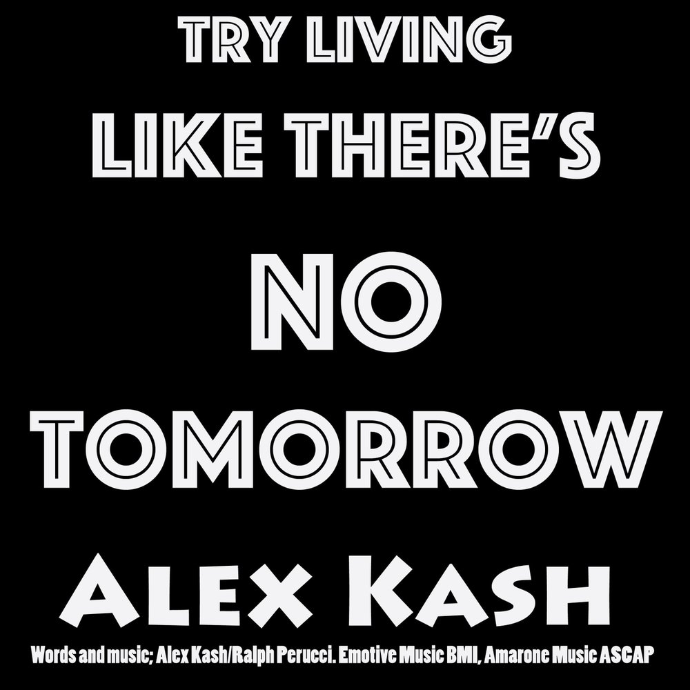 Alex tomorrow. Like there's no tomorrow. There is no tomorrow.