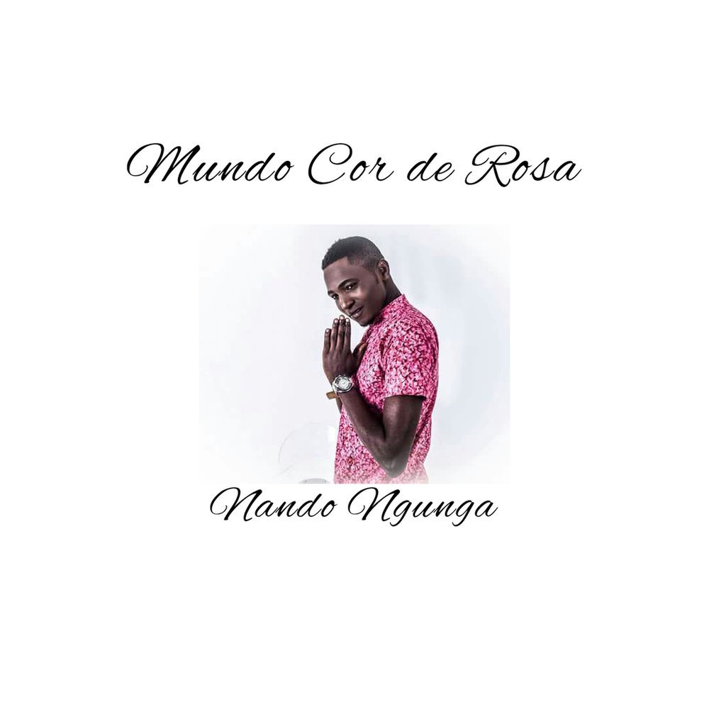   Nando Ngunga - Mundo Cor de Rosa - 2017 M1000x1000
