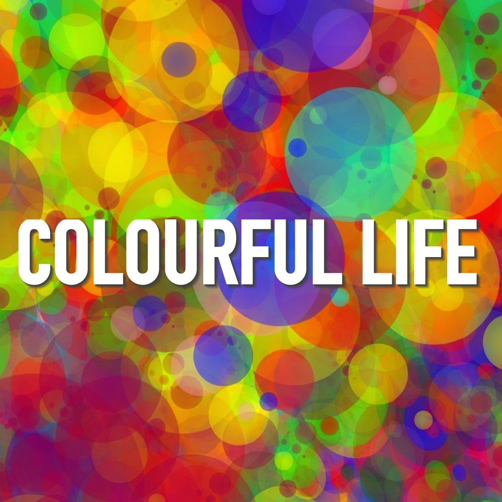 Разноцветный фон. Life Color. Colourful Life. Life is colorful. Colorful life