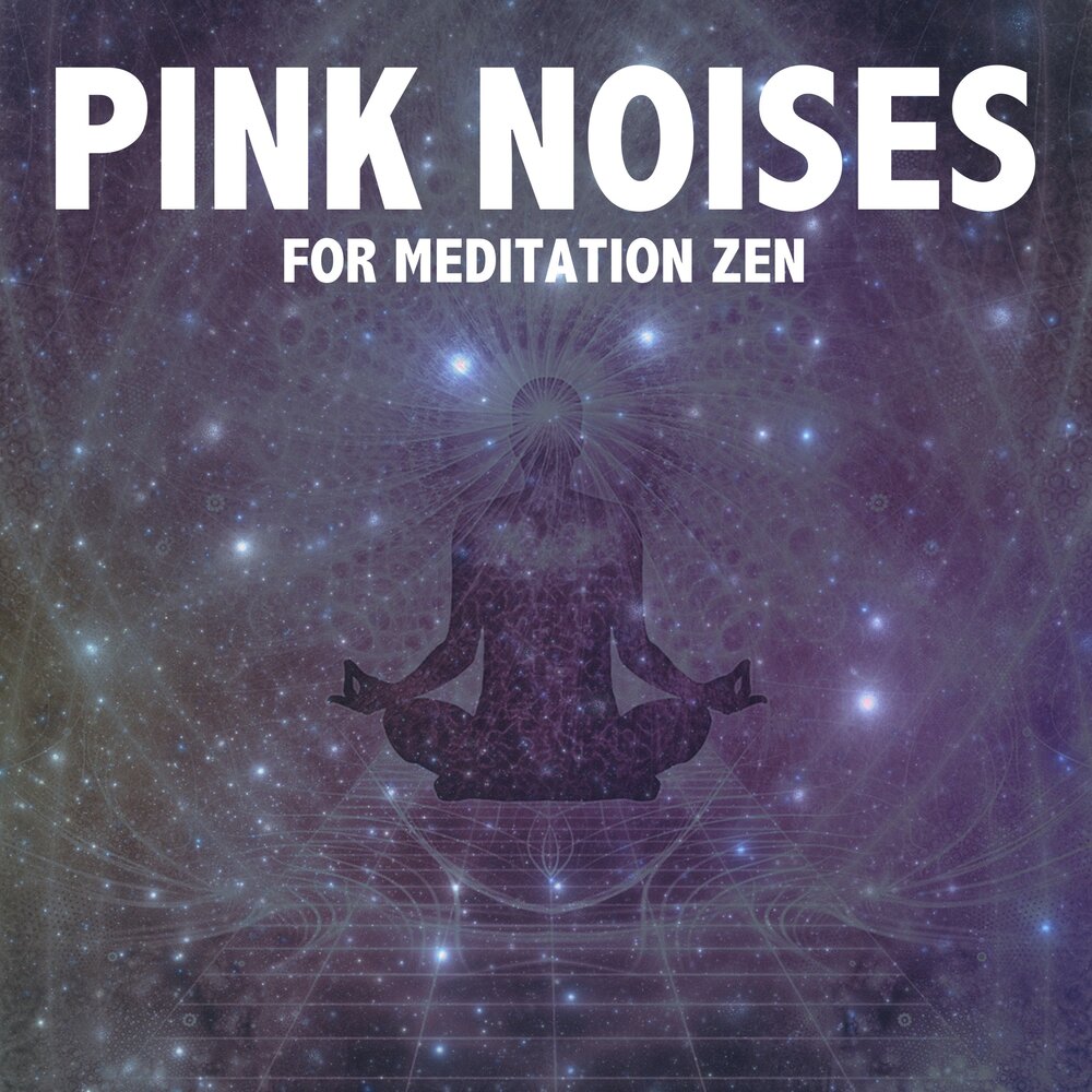 Белый шум дзен. Pink Meditation. Розовый шум медитация.