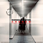 Songs for Andrew (In Memory of Some Lost Friends)