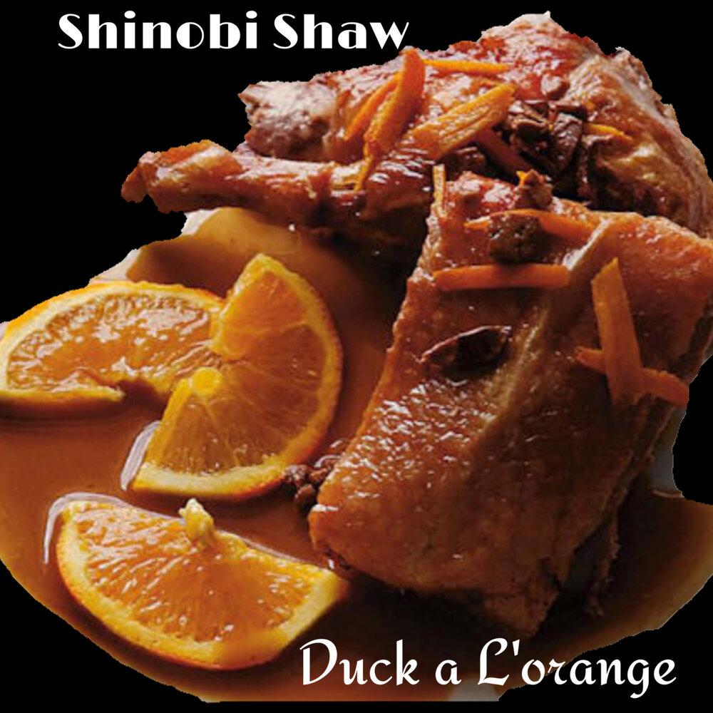 L orange. Duck à l'Orange. Shinobi Shaw.