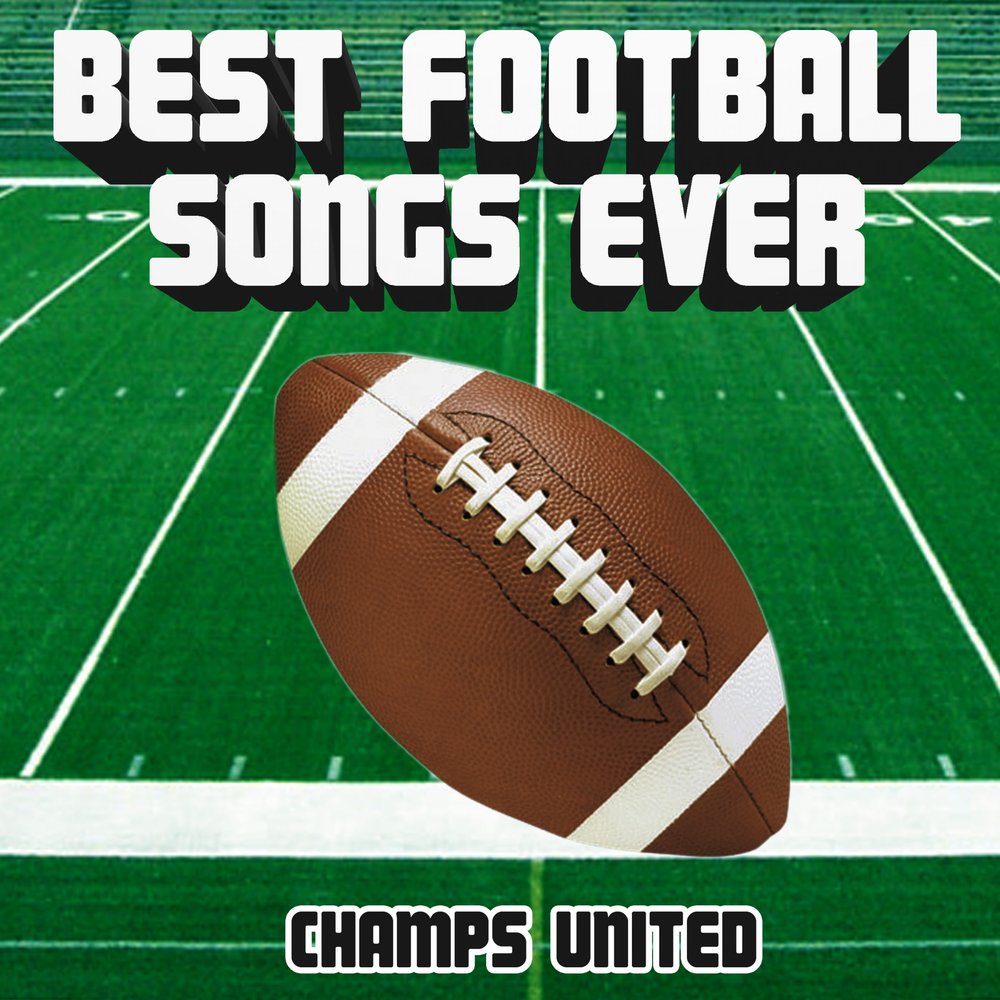 Football songs. You got it Champ.