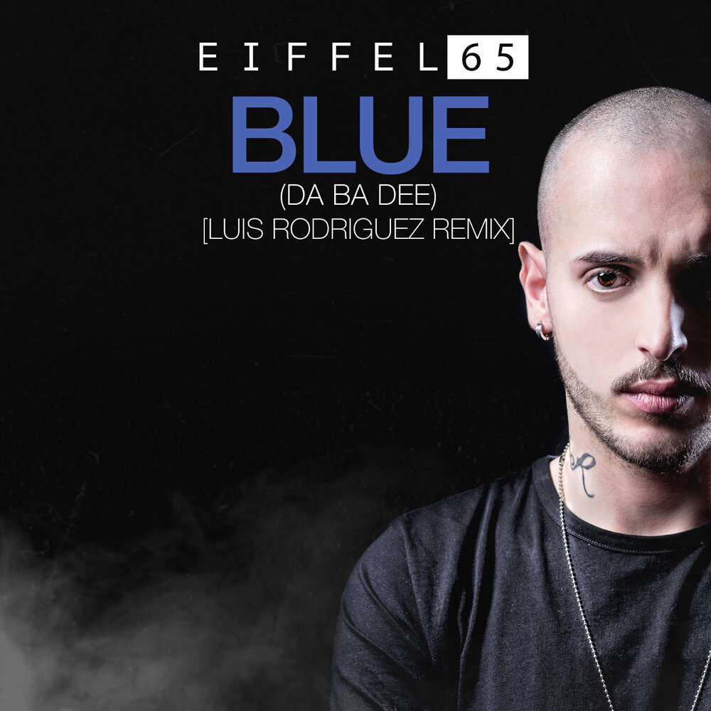 Eiffel 65 альбом Blue (Da Ba Dee) Luis Rodriguez Remix слушать онлайн беспл...