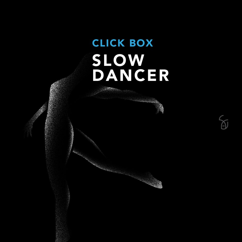Slow Dancer - Click Box. 