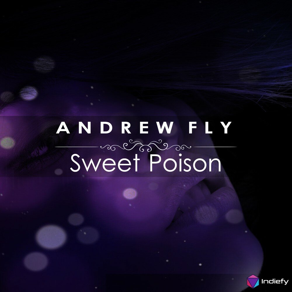 Сладкий яд песня. Sweet Poison. Poison песня. Andy Fly. My Sweetest Poison.