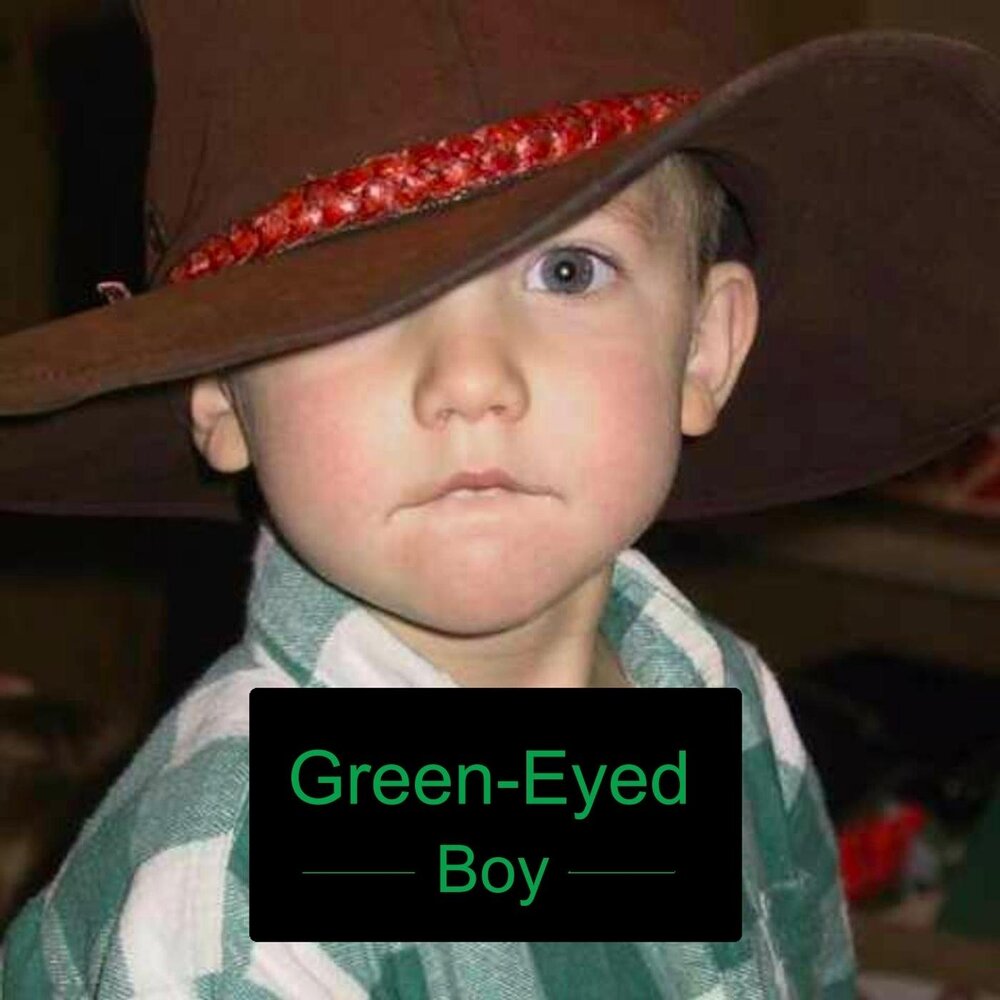 Eyed boy. Green eyed boy.