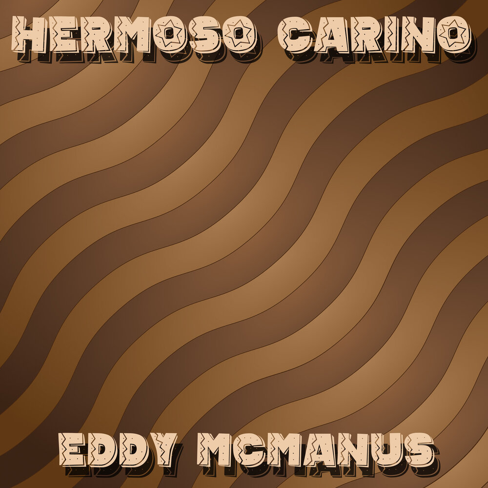 Eddy McManus альбом Hermoso Carino слушать онлайн бесплатно на Яндекс Музык...