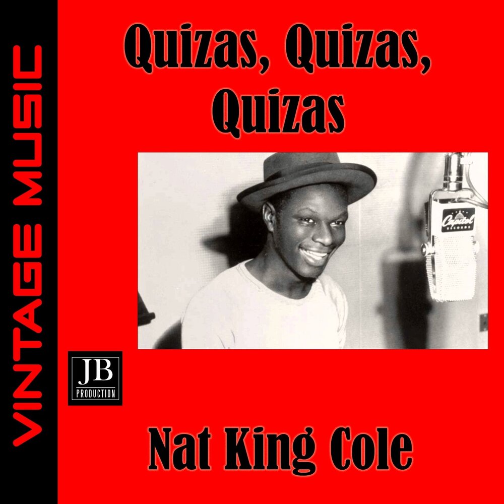 Nat king cole quizas. Quizas quizas quizas nat king. Nat king cole quizas, quizas, quizas альбом год. Cole español нэт кинг коул. Nat "king" cole слова.