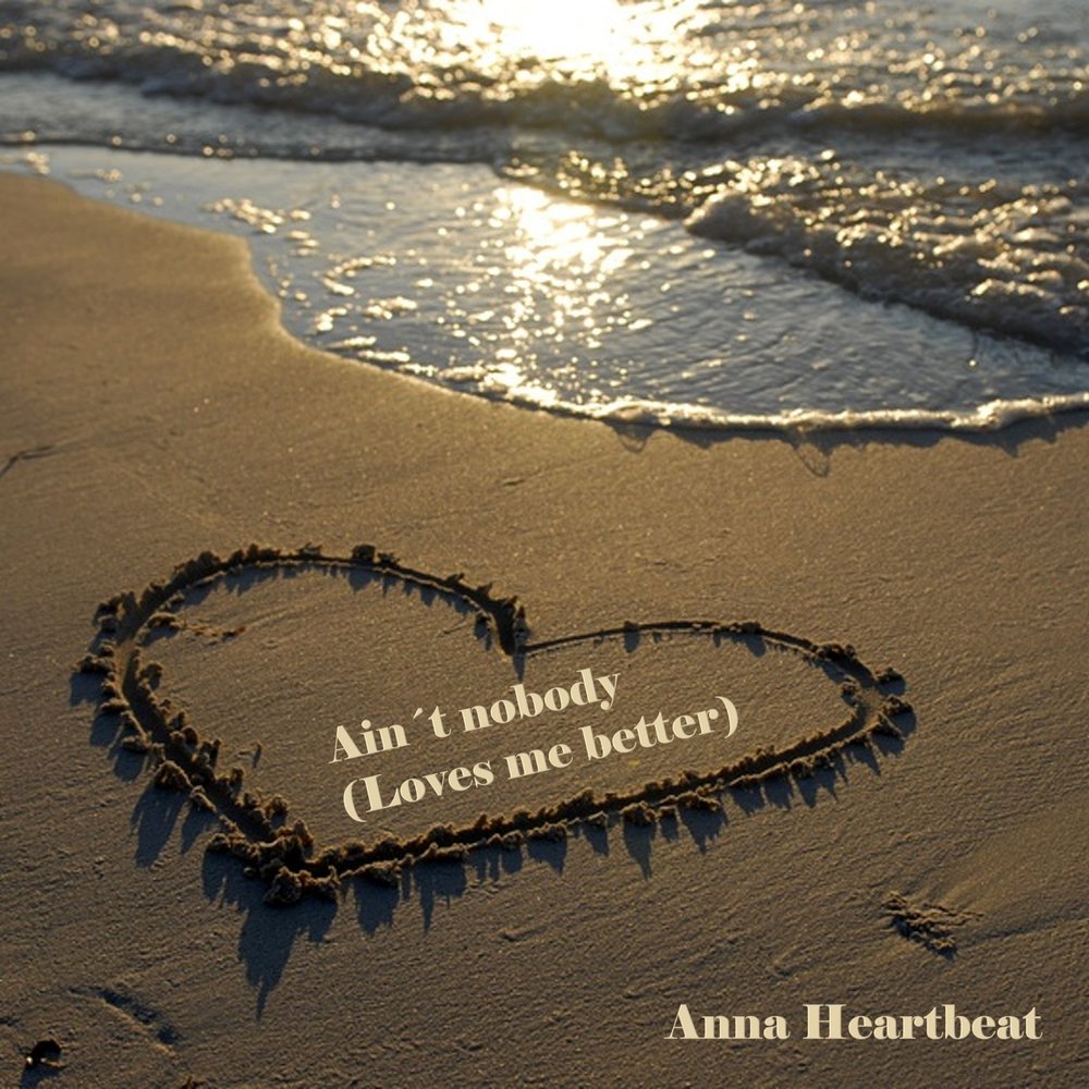 Loves me better. Амина имя на песке. Anna Heartbeat.