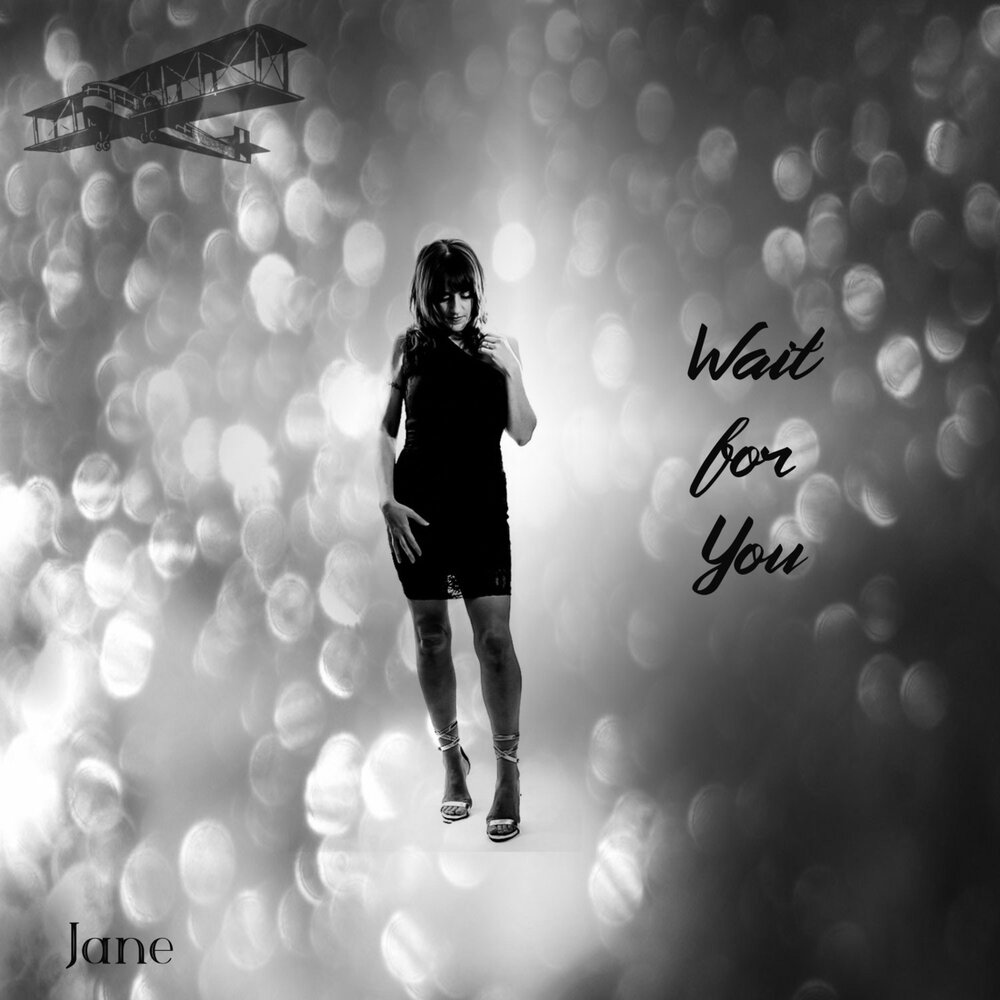We wait for jane. Jane you. jane - waiting for the sunshine. вас джейн бросила.