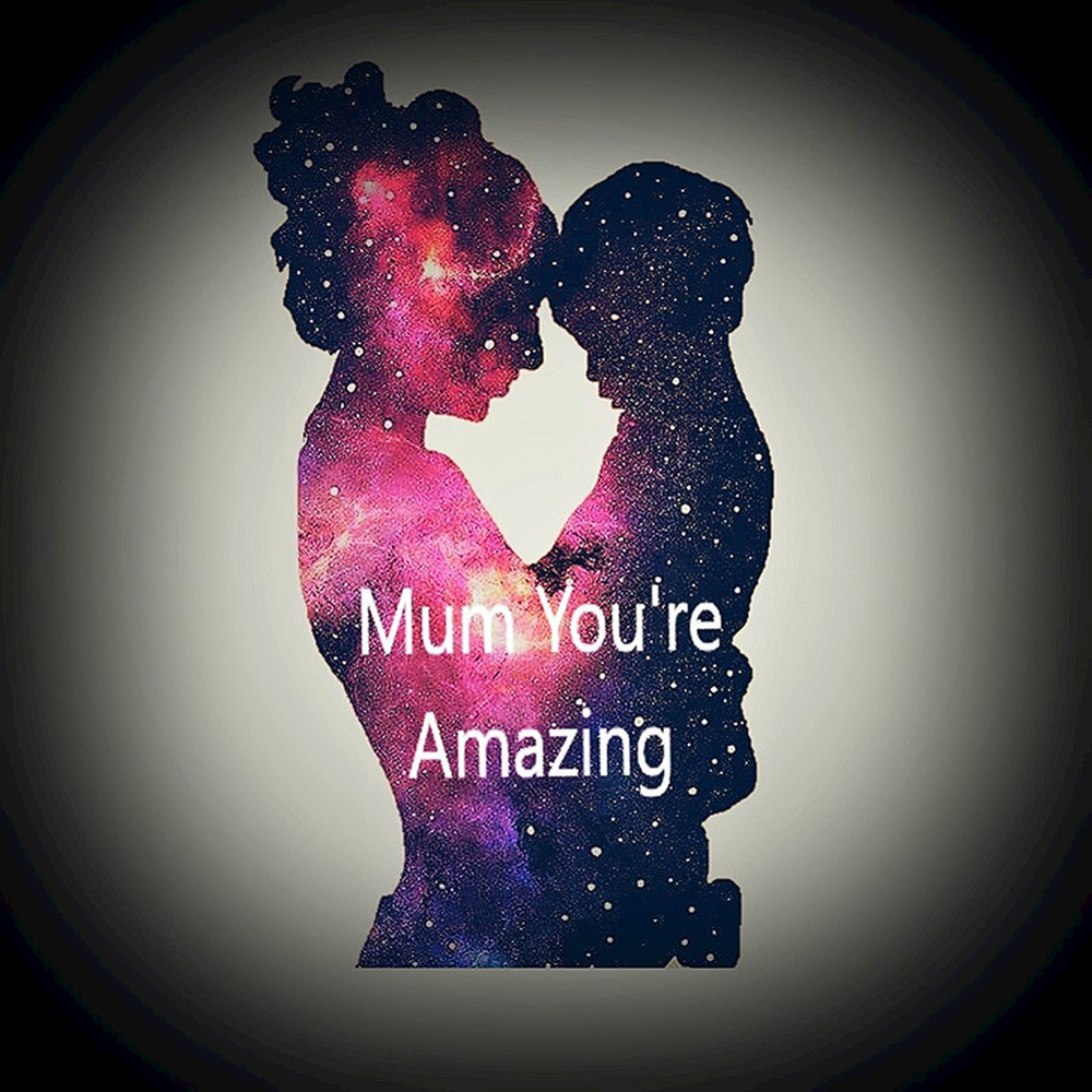 Mum песни. Amazing mum. You re amazing. You're amazing. Ya mums a c**t.