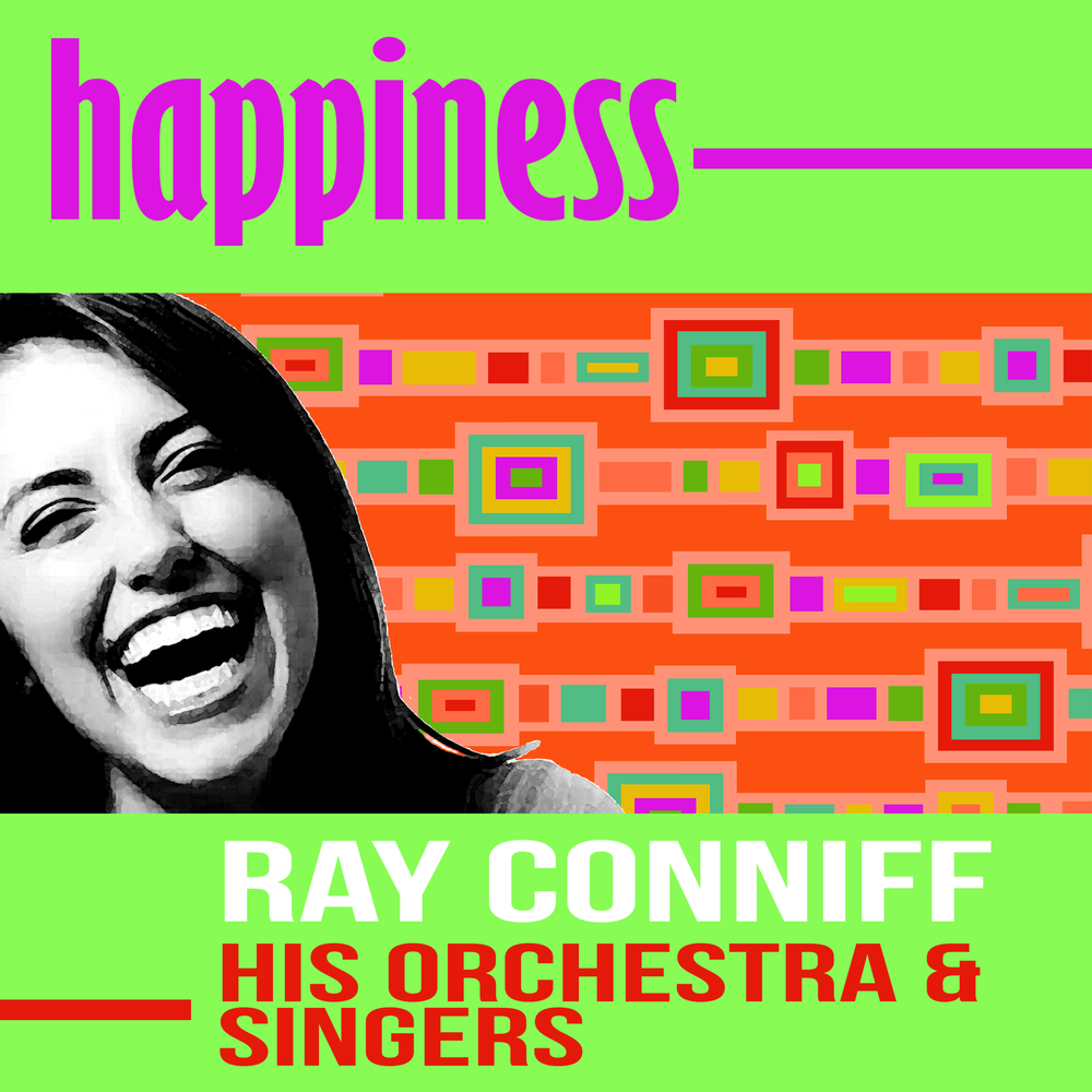 Рей счастье. Rays of Happiness. Ray Conniff foto. Ray Conniff Happiness is. Ray Conniff the Happy Beat.