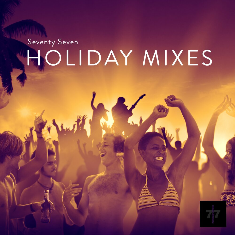 Holiday песни слушать. Holiday Mix. Песня Севенти Севен. Севенти песни. Hillterz Russian Holidays the Mixes.