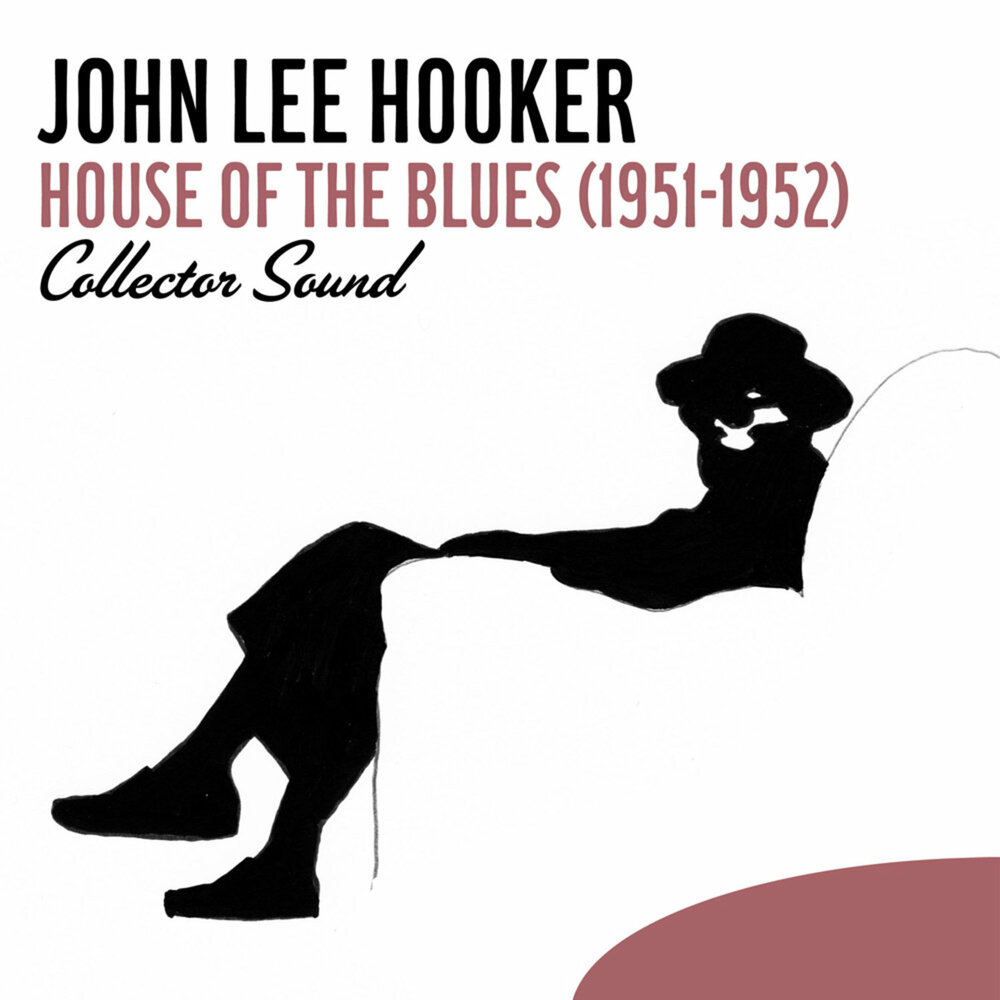 Ли джон песни. John Lee hooker House of the Blues. John Lee hooker Plays and Sings the Blues. John Lee hooker Burnin' - Plays and Sings the Blues. John звук музыка.