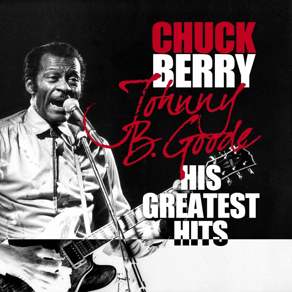 Берри гуд. Chuck Berry. Чак Берри Джонни би Гуд. Chuck Berry Johnny b Goode album. Greatest Hits Чак Берри.