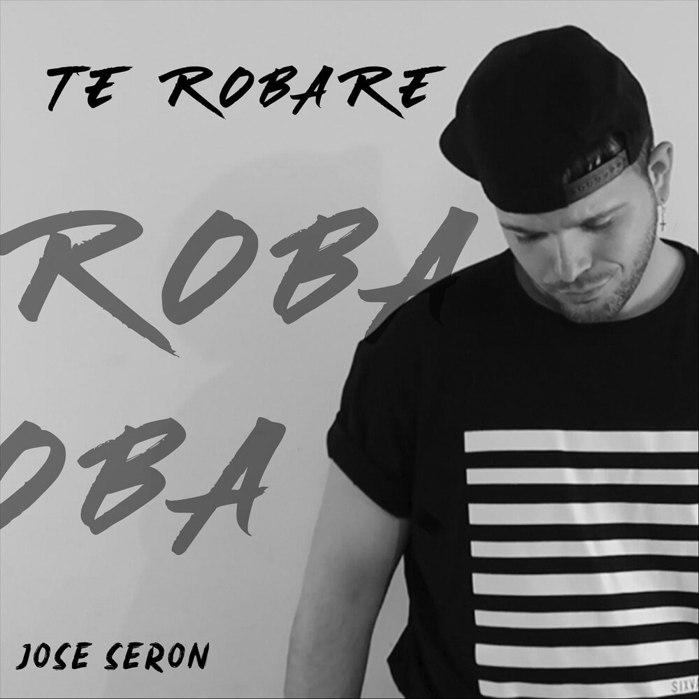 Jose Seron альбом Te Robare слушать онлайн бесплатно на Яндекс Музыке в хор...
