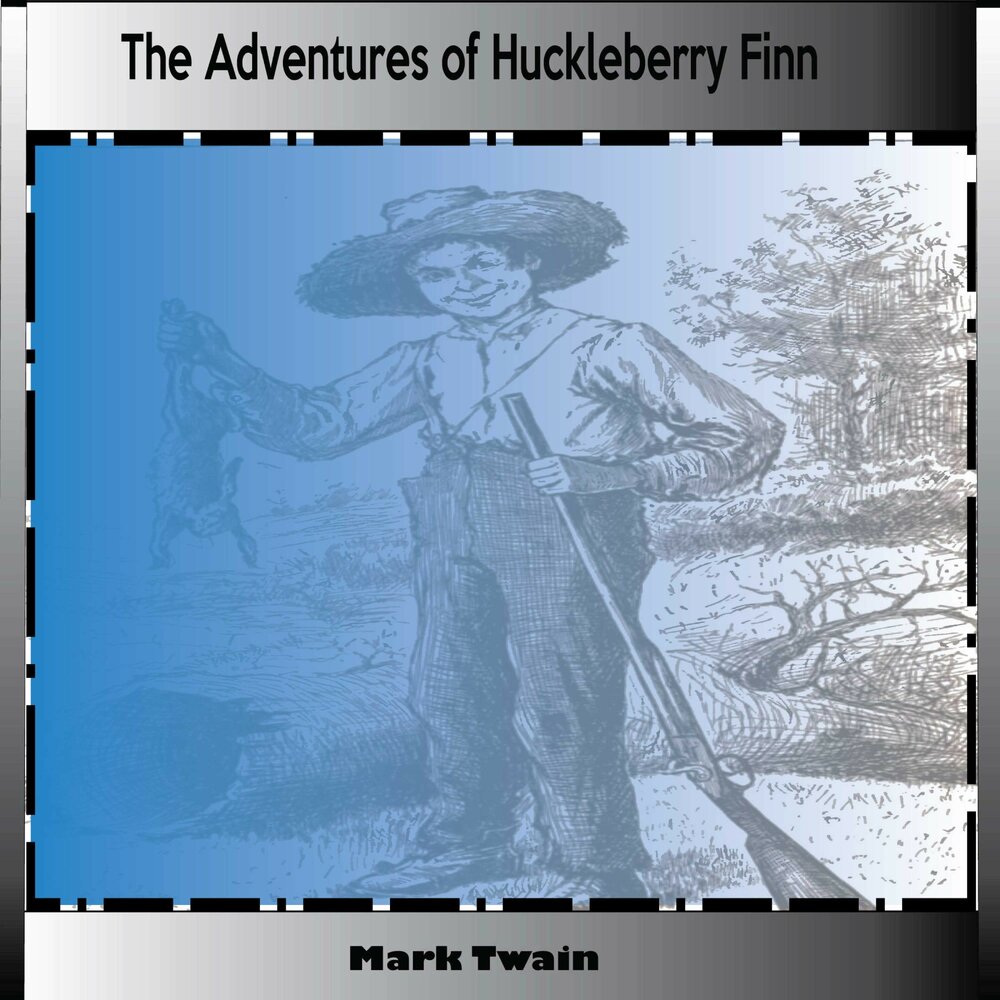 Adventures of Huckleberry Finn. Mark Twain Huckleberry Finn. Adventures of Mark Twain. Adventures of Huckleberry Finn 1985. The adventures of huckleberry finn mark twain