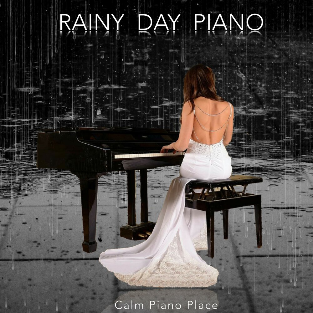 Piano day. Calm Piano. Дождь релакс пианино. Calm place. Слушать музыку на пианино без слов.