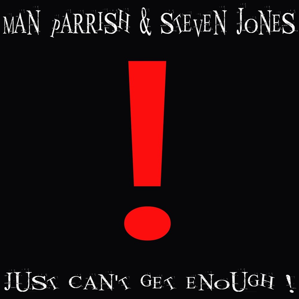 Just can get enough. Man Parrish "man Parrish". Man Parrish. Steve Jones Lonely boy.