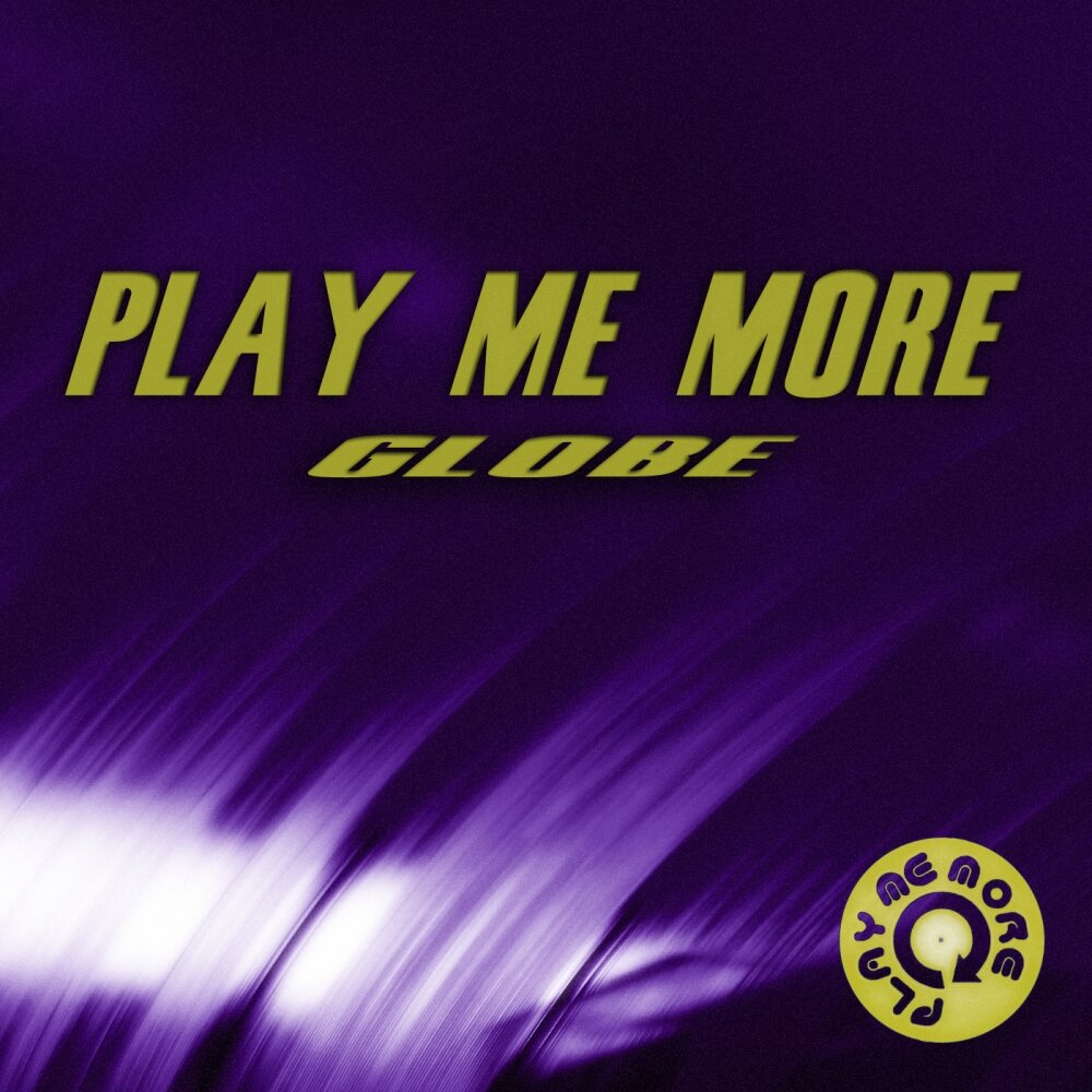 Песня more more more слушать. Music play globe. play me. i more mp3.