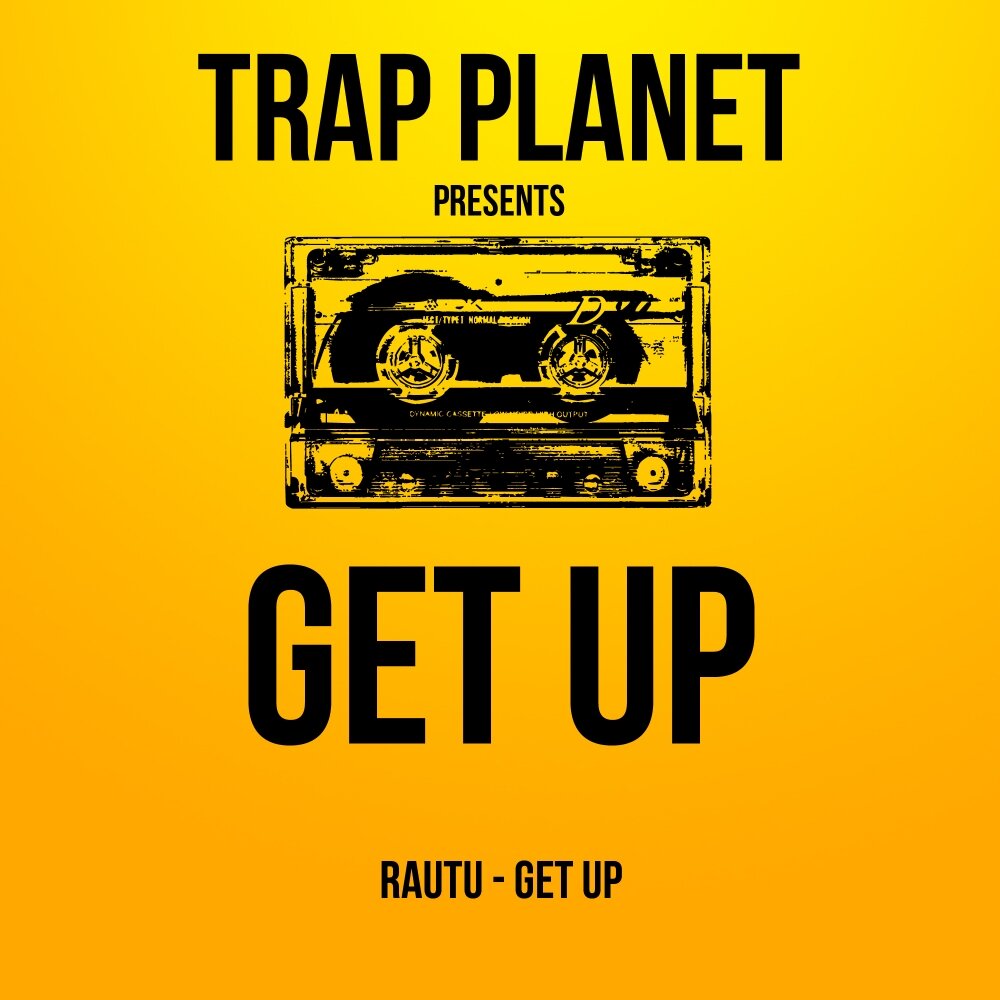 Get it up текст. Rautu. trap planet. get up песня. rautu tomorrow.