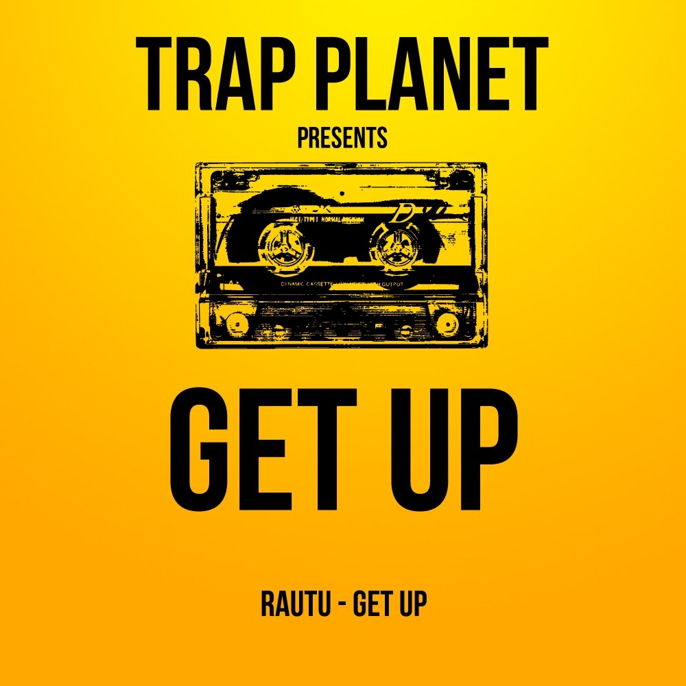 Rautu исполнитель. Get up альбом. Trap Planet. Get up песня.