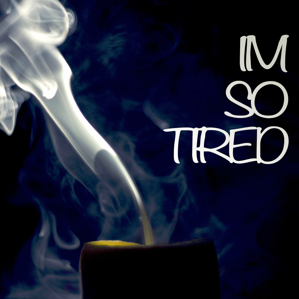 So tired rock. So tired. Im so tired. Tired надпись. Deserta i'm so tired.