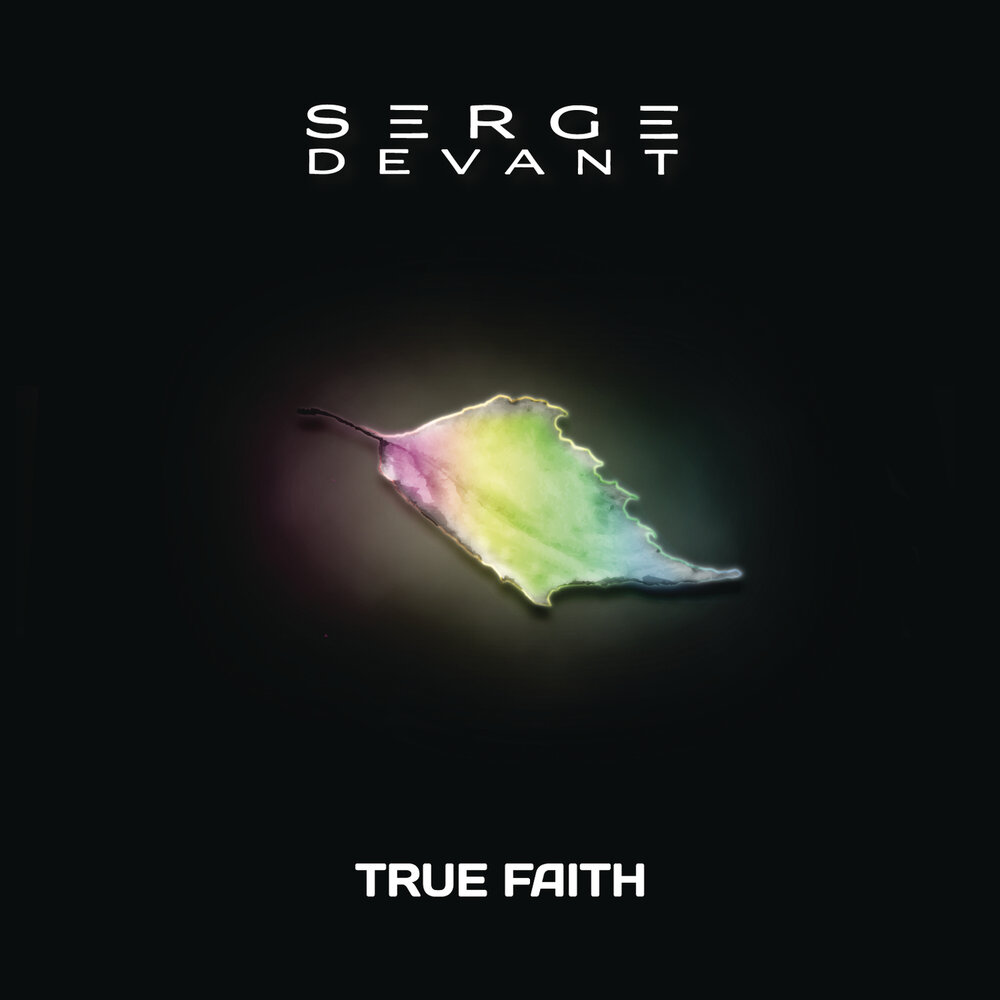 True faith. True Faith текст. Serge devant - обложка альбома. True Faith the Flux. Album Art muzzon order-true Faith.