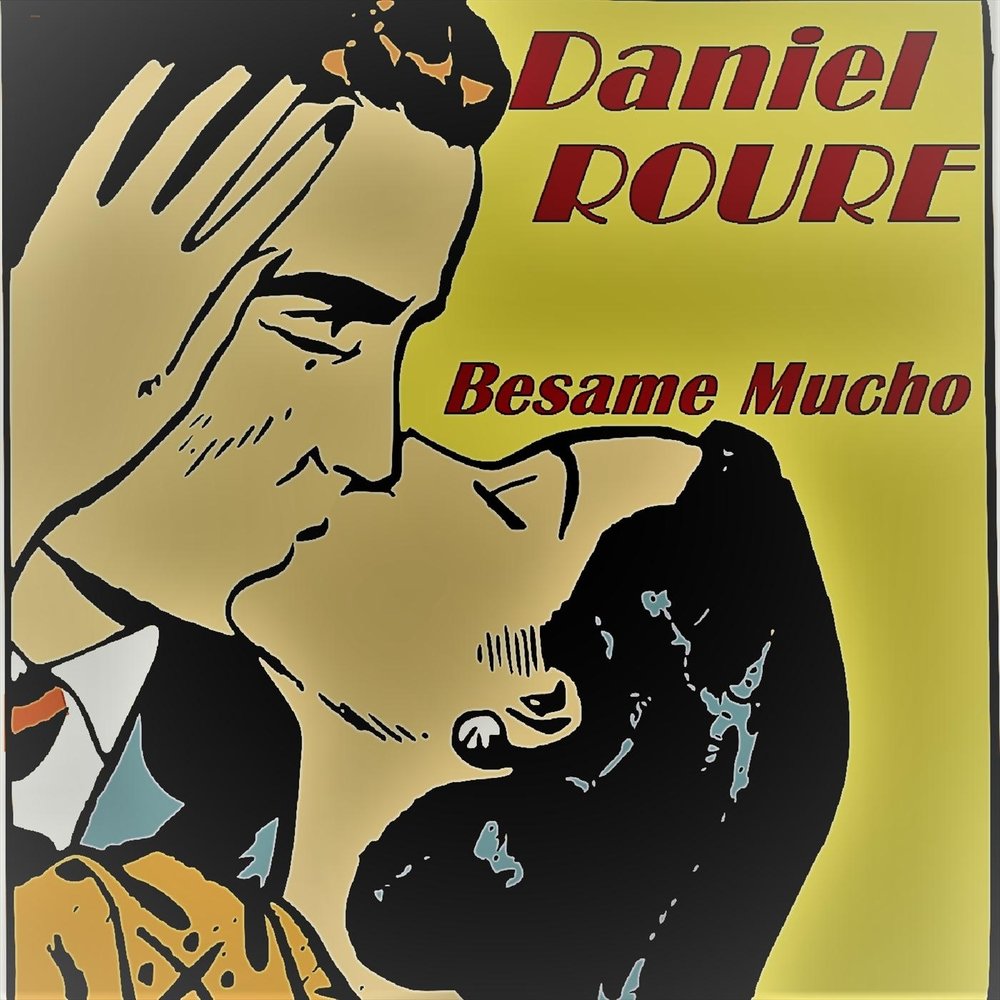 Besame Mucho - Daniel Roure. 