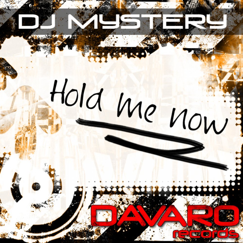 Mystery музыка. DJ Mystery. Hold me Now песня. Hold me Now Touch me Now.