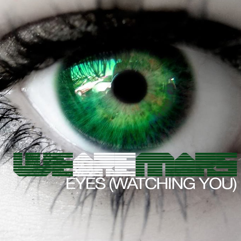 Eyes watch. Eyes watch