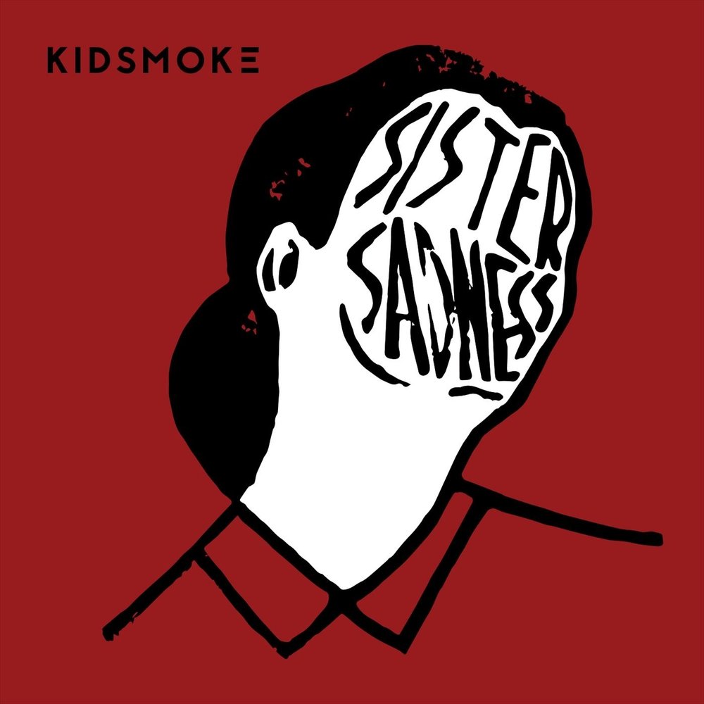 My sister sad. Kidsmoke.