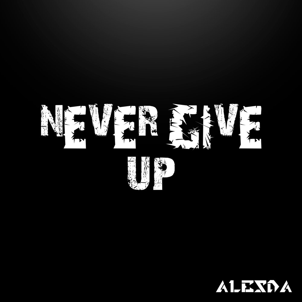 Never live up. Never give up. Never. Nezer. Never never never give up.
